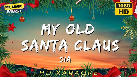 MY OLD SANTA CLAUS - SIA - KARAOKE