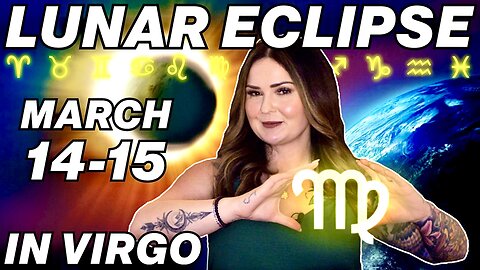 Full Moon Lunar Eclipse in Virgo | All 12 Signs