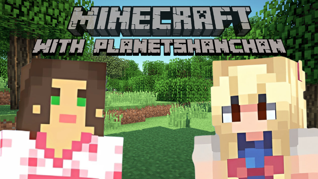 Minecraft with PlanetShanChan 💚✨