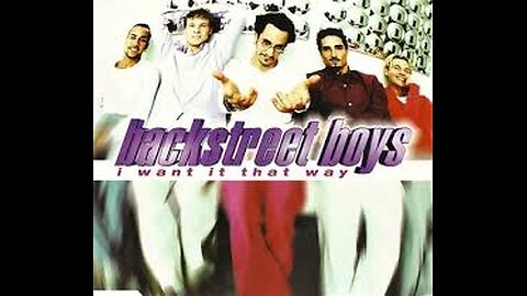 Backstreet Boys - I Want It That Way