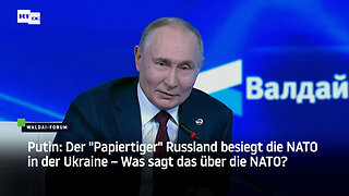 Putin: Der "Papiertiger" besiegt die NATO in der Ukraine – Was sagt das über die NATO?