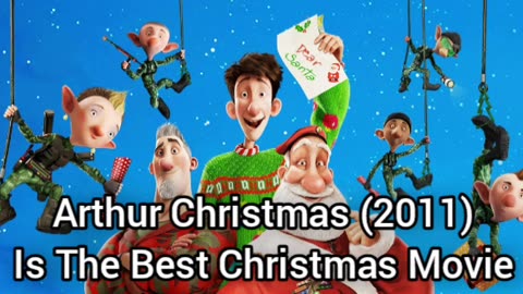 Arthur Christmas (2011) Is The Best Christmas Movie