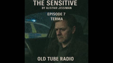 The Sensitive Episode 7 - Terma By Alistair Jessiman : BBC RADIO DRAMA