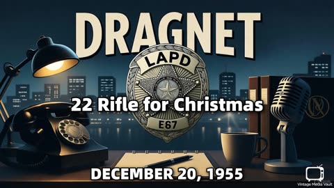Dragnet - 22 Rifle for Christmas - December 20, 1955 - Classic Police Radio Drama