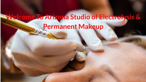 Arizona Studio of Electrolysis & Permanent Makeup Artist in Scottsdale