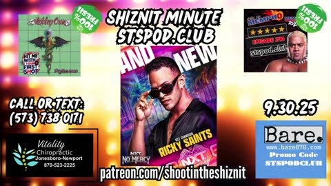 SHIZNIT MINUTE 9.30.25-BT talks NXT!!