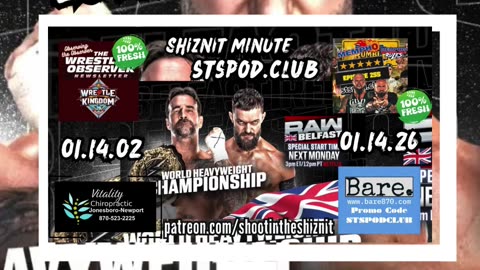 SHIZNIT MINUTE 01.14.26 - BT TALKS Balor vs Punk !!