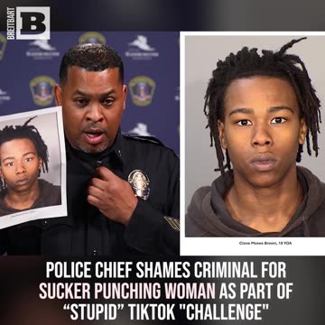 Police Chief Shames Criminal for Sucker Punching Woman as Part of “Stupid” TikTok "Challenge"