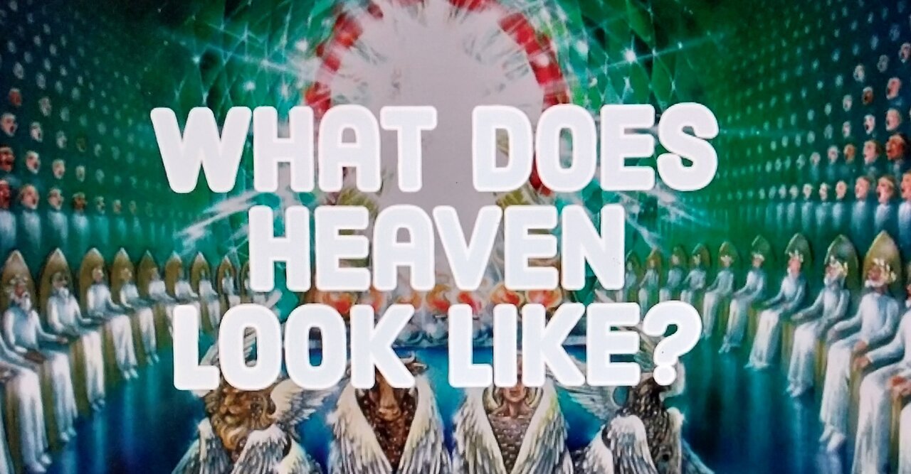 What Does Heaven Look Like 08.14.2022