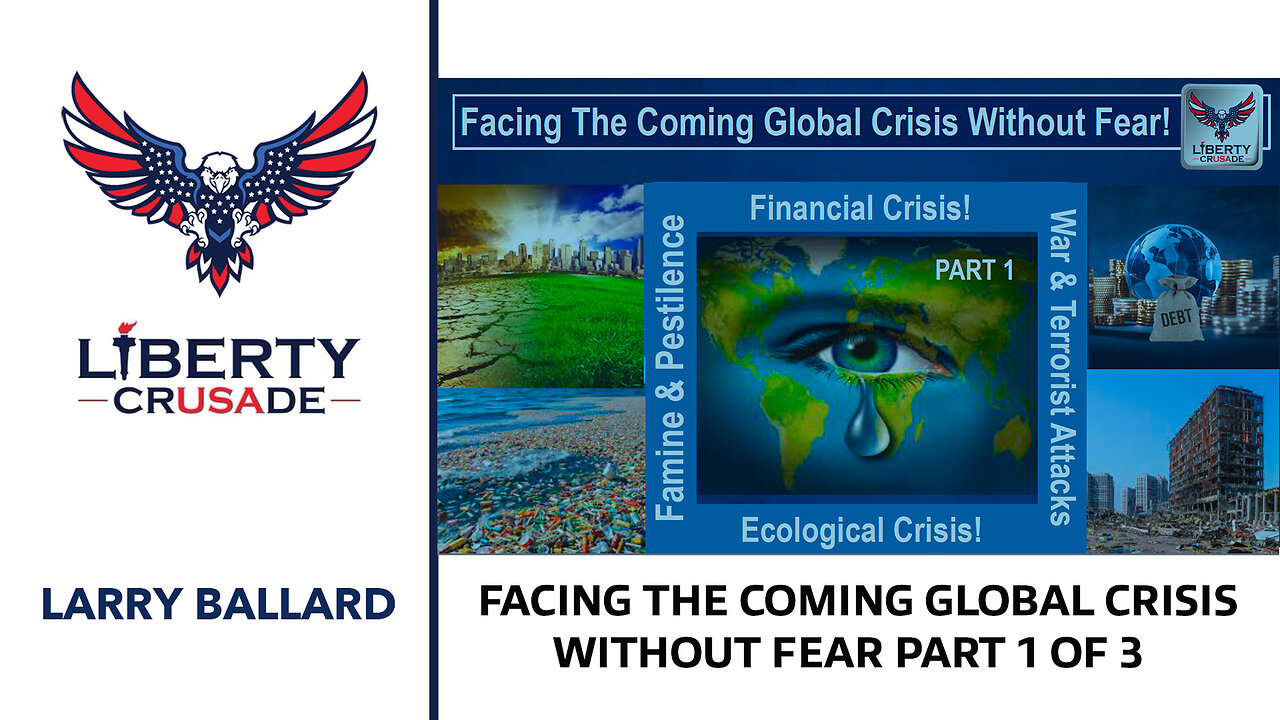 Facing the Coming Global Crisis without Fear Part 1 of 3