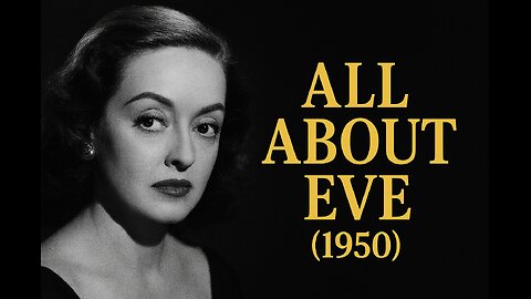 Highlighhts Of All About Eve (1950) — Bette Davis, Anne Baxter, Marilyn Monroe