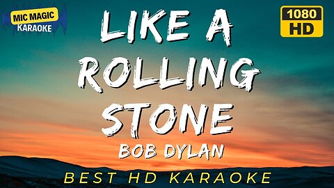 LIKE A ROLLING STONE - BOB DYLAN - KARAOKE
