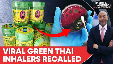 Thailand: Over 200,000 Viral Herbal Inhalers Recalled After Contamination | Firstpost America