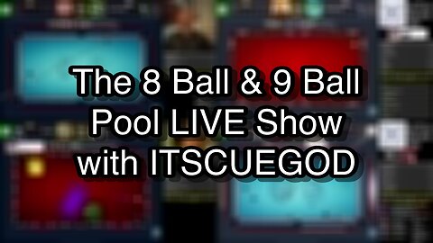 The 8 Ball & 9 Ball Pool LIVE Show with ITSCUEGOD