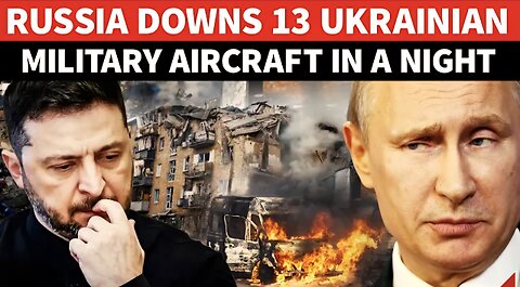 Putin’s Men SHOOT DOWN ’13 Ukrainian Aircraft’ In One Night; Dramatic Operation Caught On Cam