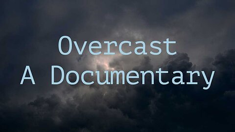 Overcast A 2021 Documentary
