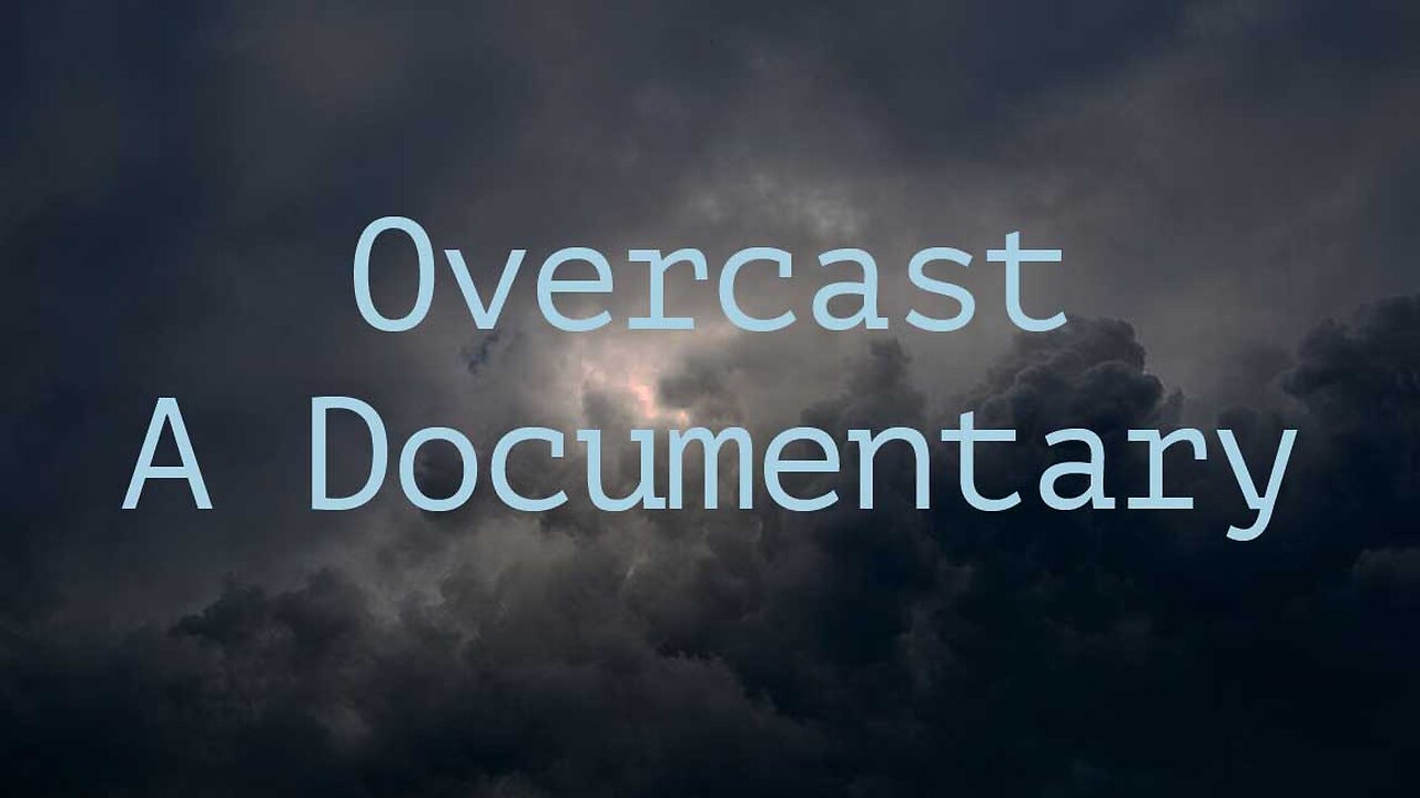 Overcast A 2021 Documentary