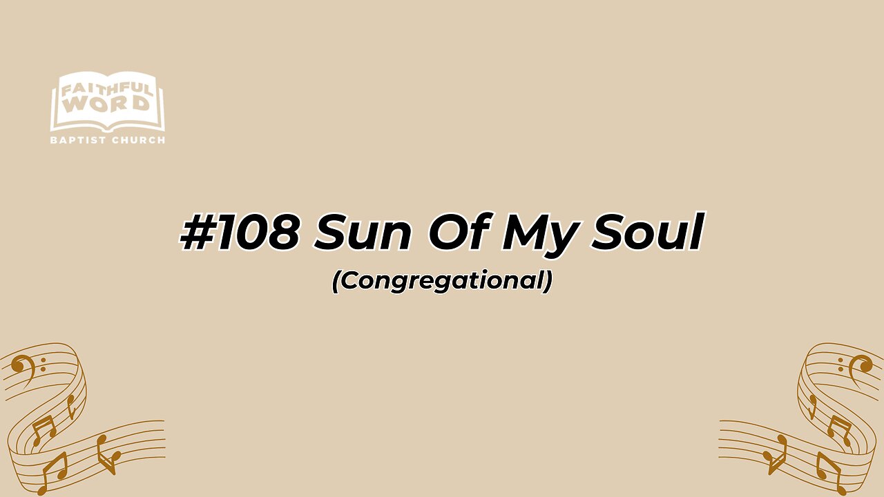 #108 Sun Of My Soul Congregational (FWBC)
