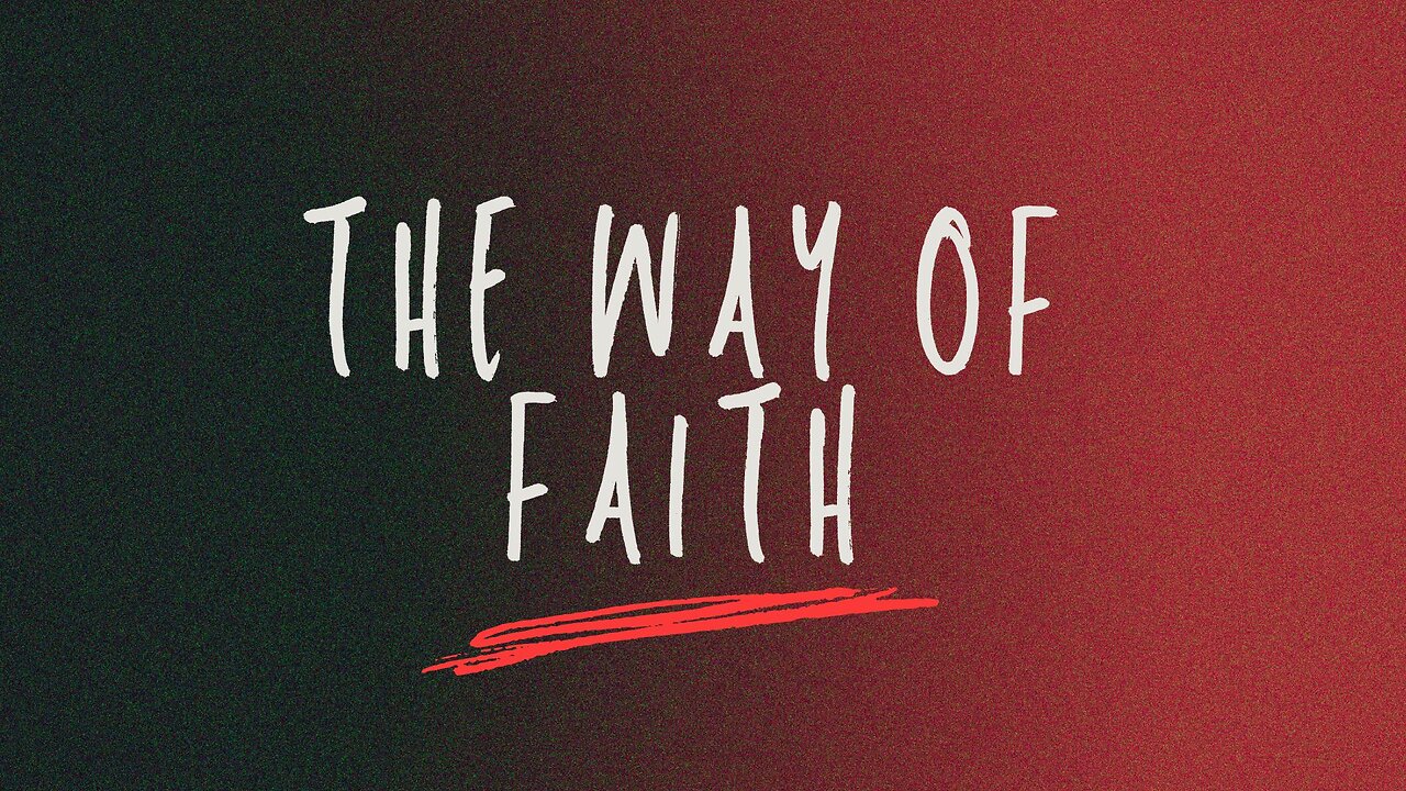 The Way of Faith - October 26th, 2025