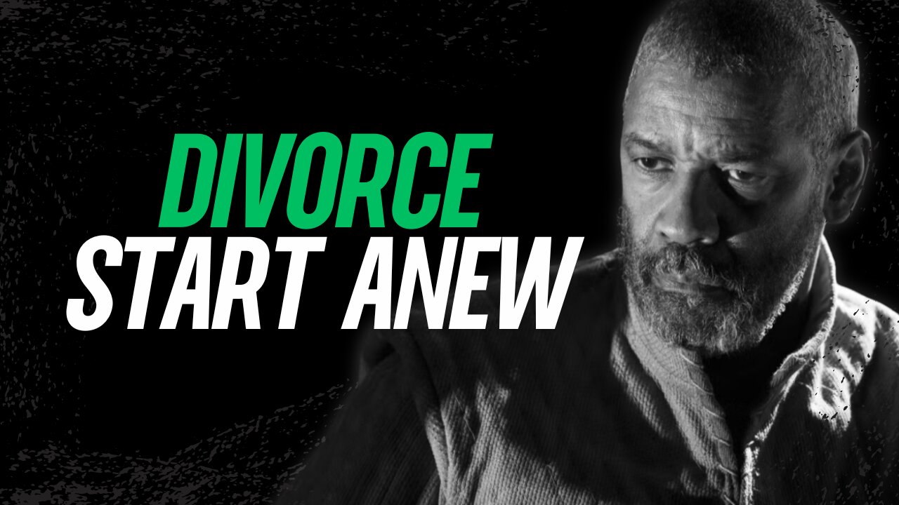 Divorce Is Not the End: How to Rebuild Yourself l Denzel Washington’s Motivational Speech