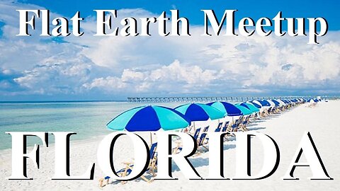 [archive] Flat Earth meetup Florida February 2nd, 2025 with Nathan Thompson ✅