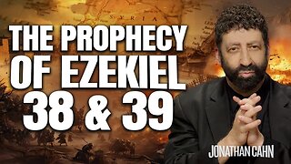 The Prophecy of Ezekiel 38 & 39 | Jonathan Cahn Sermon