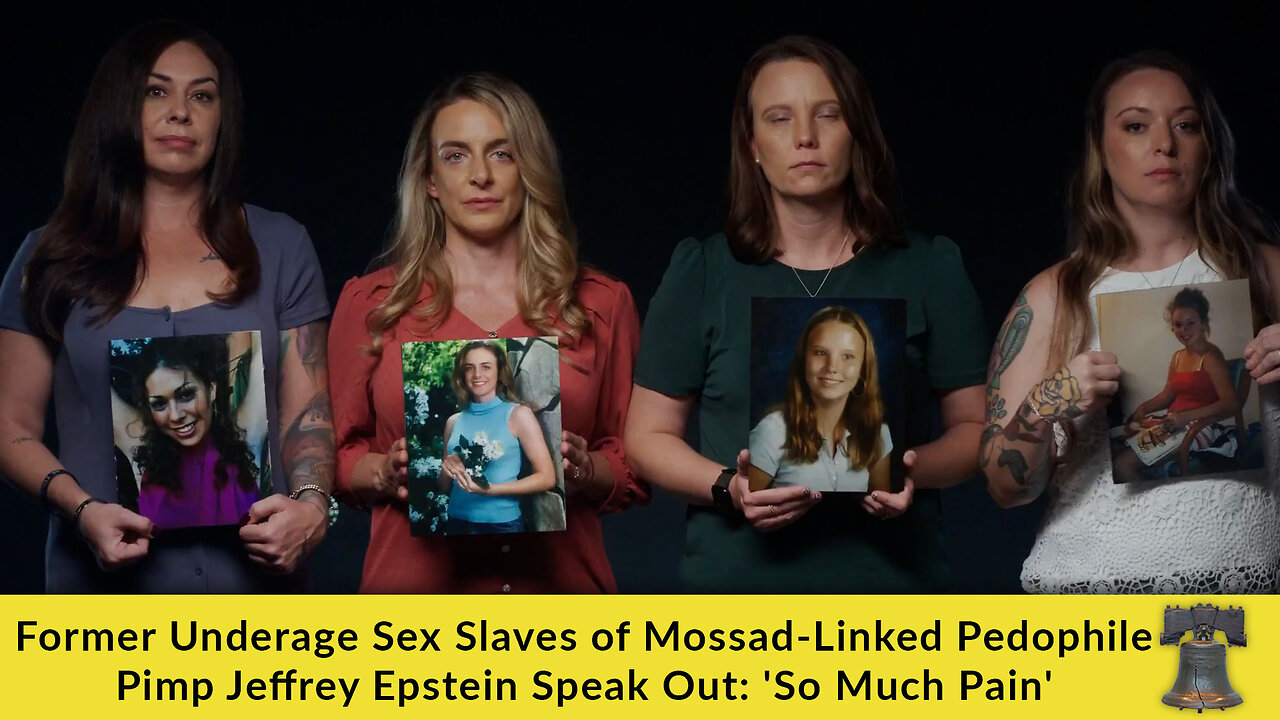 Former Underage Sex Slaves of Mossad-Linked Pedophile Pimp Jeffrey Epstein Speak Out: So Much Pain