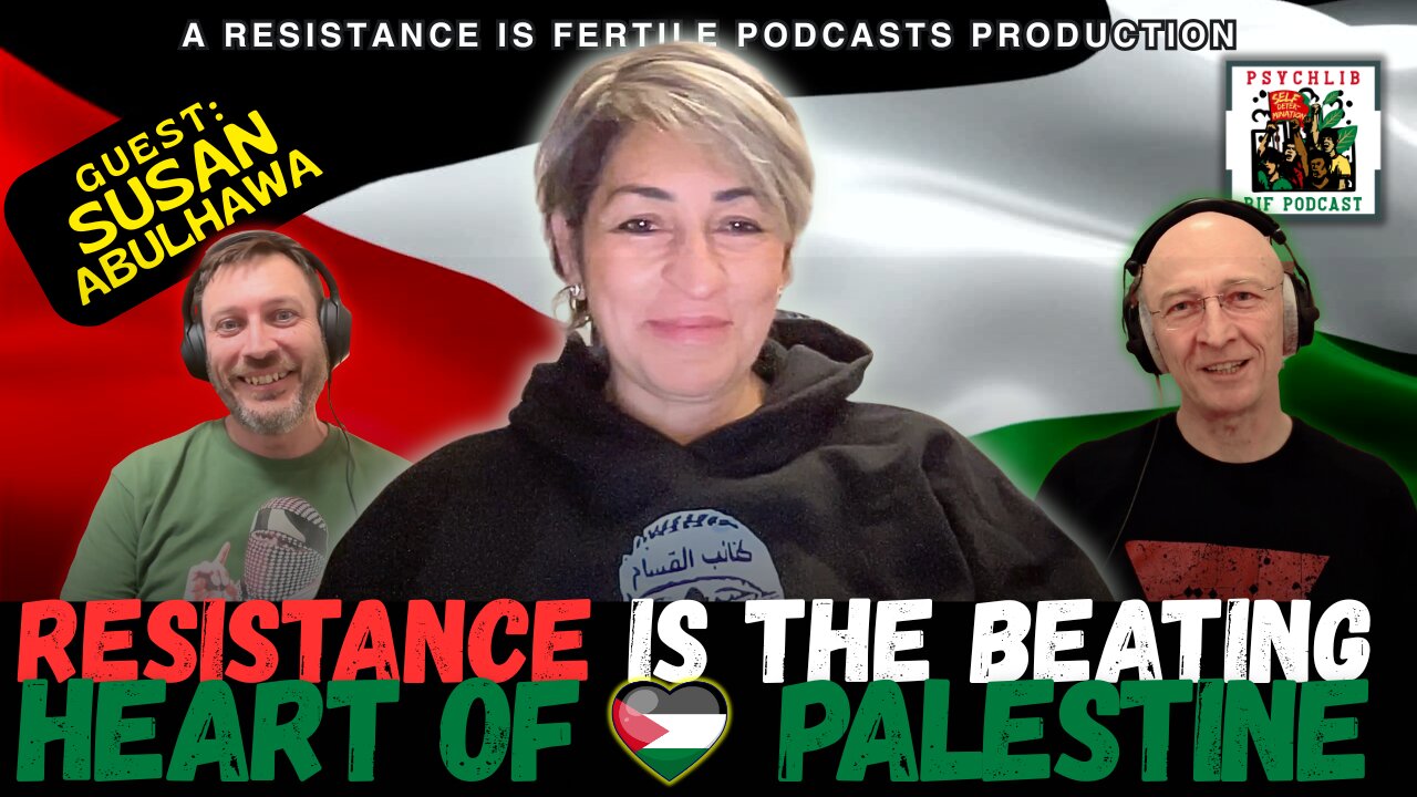 Resistance is the Beating Heart of Palestine w/Susan Abulhawa | PsychLib 33