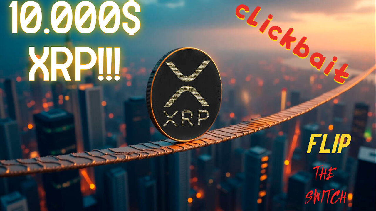 Nie oglądaj tego, XRP po 10.000$.