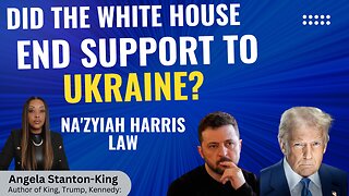 Did The White House End Support To Ukraine?| What is Na'zyiah Harris Law?| Angela Stanton-King