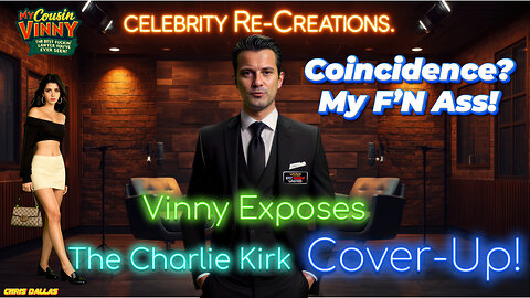 Coincidence? My F’N Ass! Vinny Gambini Exposes The Charlie Kirk Cover-Up!