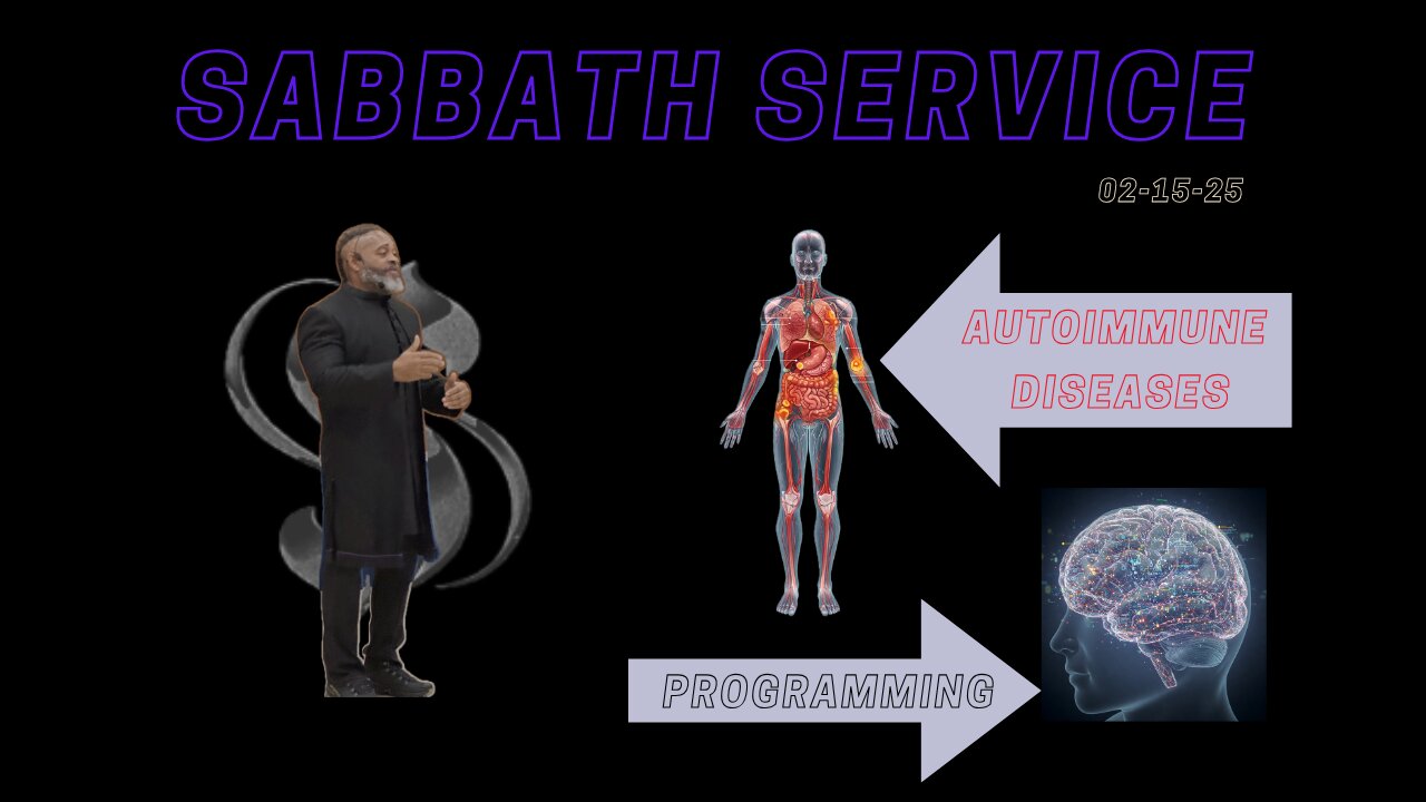 Sabbath Service 2025-02-14 | Autoimmune Diseases & Programming |