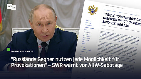 "Russlands Gegner nutzen jede Möglichkeit, um Konflikte zu provozieren" – SWR warnt vor AKW-Sabotage