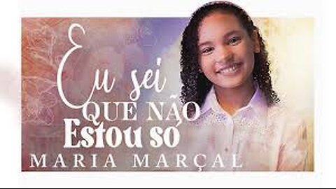 Maria Marçal - Eu Sei Que Não Estou Só