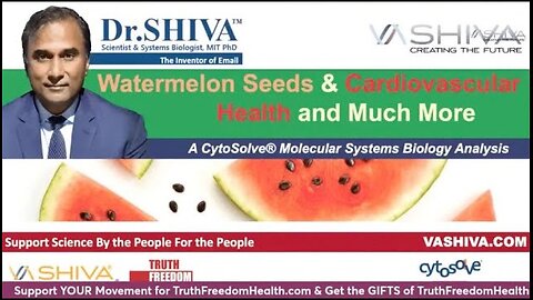 Dr.SHIVA™: Watermelon Seeds on Heart Health @CytoSolve® Analysis(7/23)