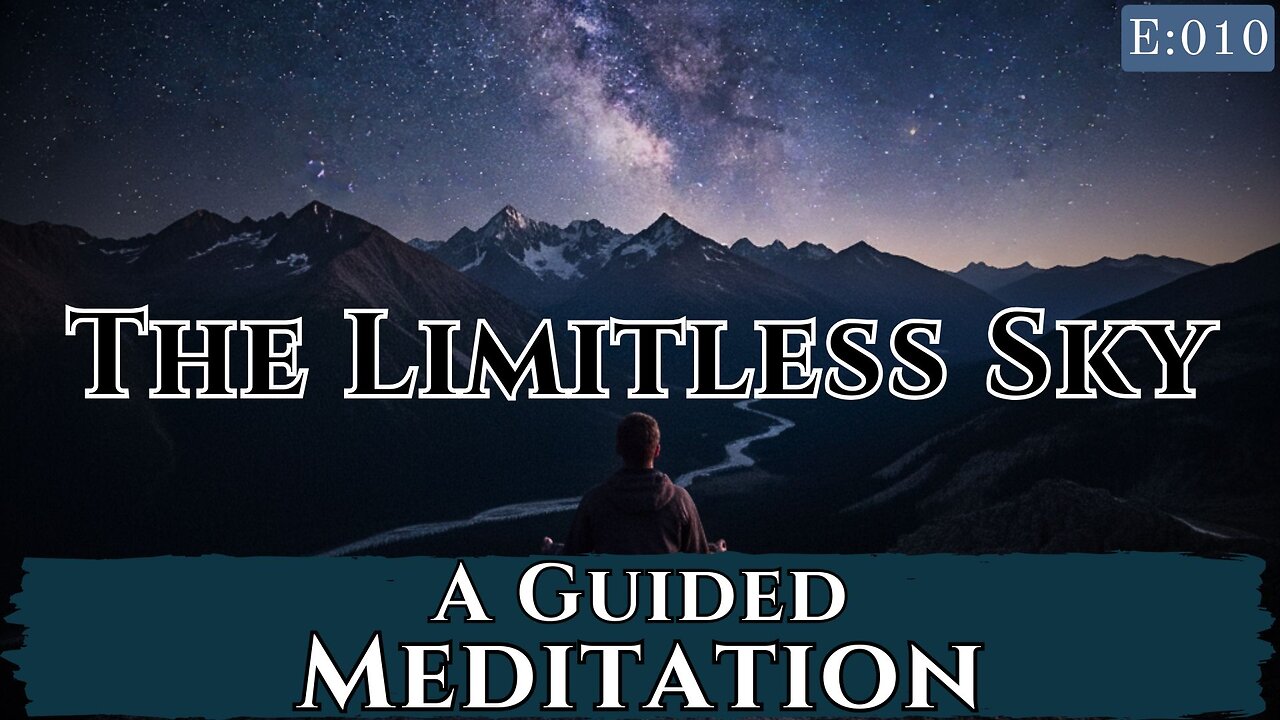 Ep. 10 - The Limitless Sky - A Guided Meditation