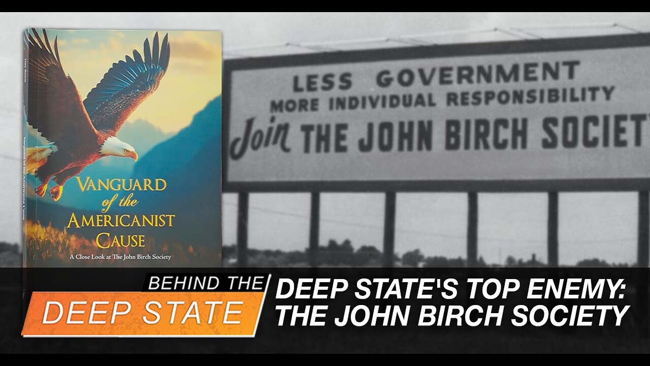 A Closer Look at the Deep State's Top Enemy: The John Birch Society