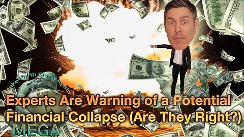 Experts Are Warning of a Potential Financial Collapse (Are They Right?)