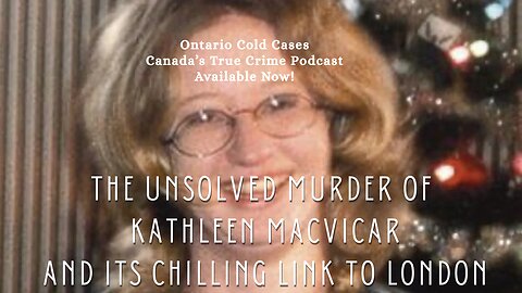 The Unsolved Murder of Kathleen MacVicar and Its Chilling Link to London
