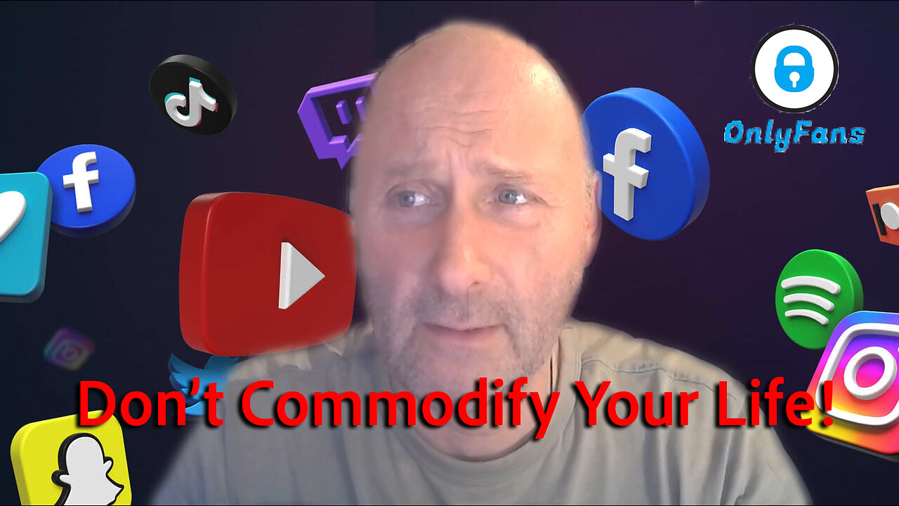 Do Not Commodify Your Life!