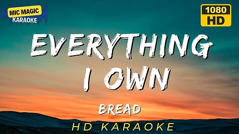 EVERYTHING I OWN - BREAD (HD KARAOKE VERSION)