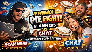 Friday Pie Fight: Scammers vs Chat – Improv Scambaiting #413