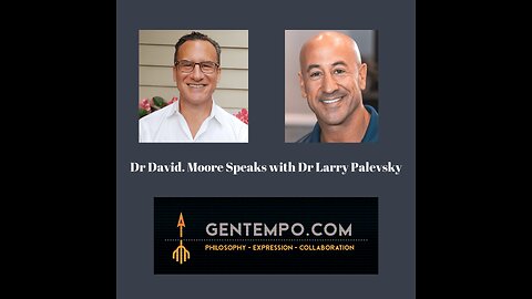 Dr Palevsky Interviewed by Dr David Moore for the Gentempo Community