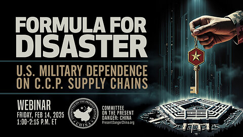 Webinar | Formula for Disaster: U.S. Military Dependence on CCP Supply Chains