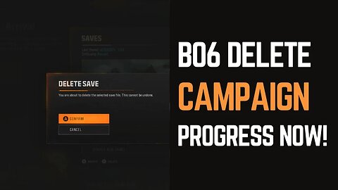 How to Delete the Campaign Progress on COD Black Ops 6 - Step-by-Step Guide!