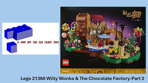 Unboxing & Building Lego 21360 Willy Wonka & The Chocolate Factory-Part 2