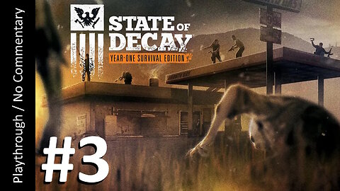 🧟State of Decay (Part 3) playthrough