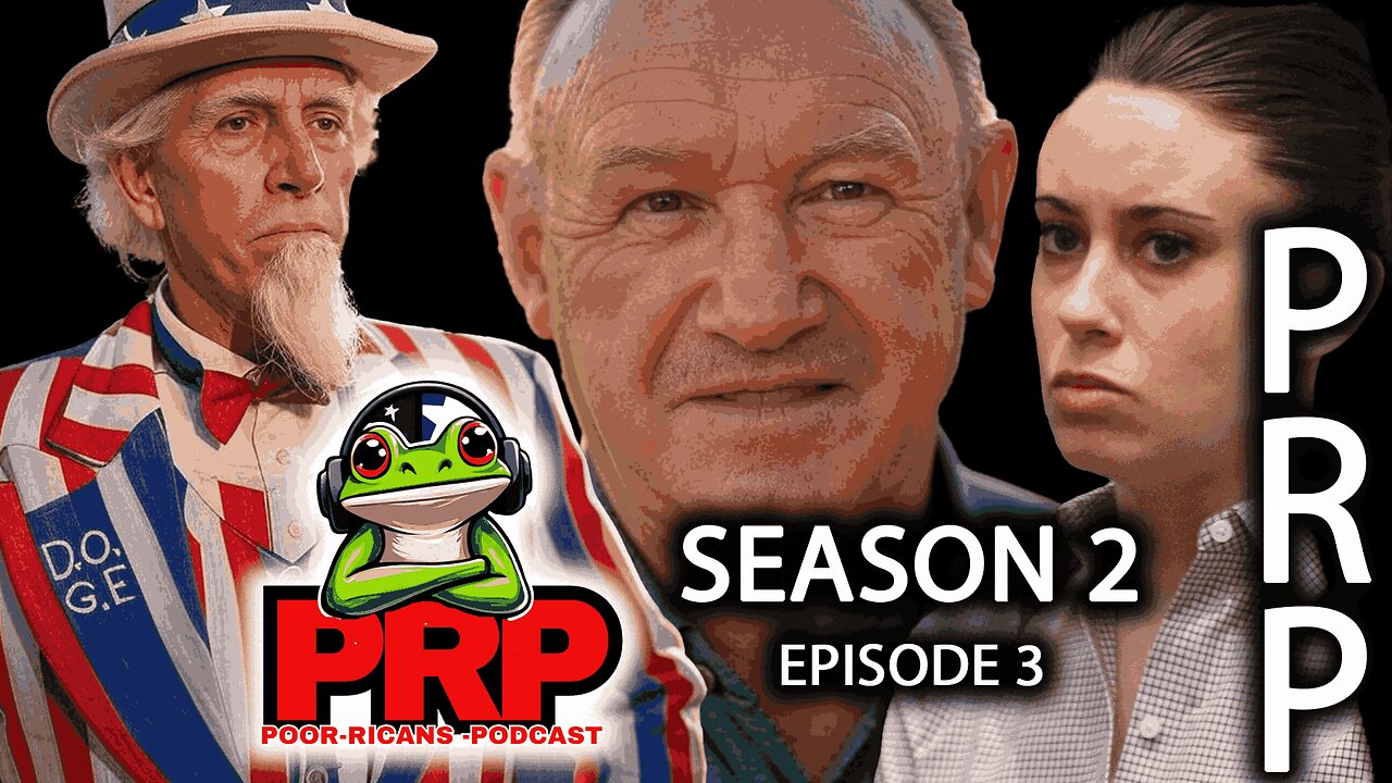 Casey Anthony, Gene Hackman, Trump Chaos, Egg Prices, Tate in States Poor Ricans Podcast S.2 E.3