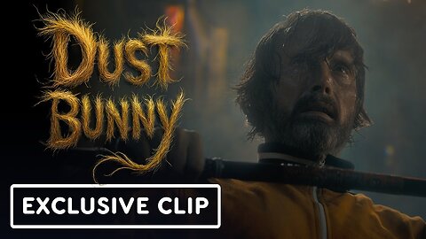 Dust Bunny Exclusive Clip