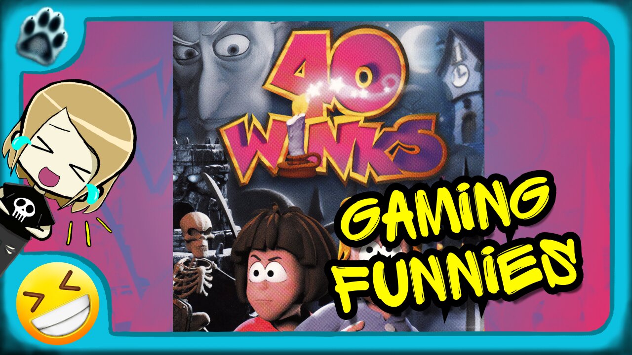 40 Winks Funny Gaming Moments!